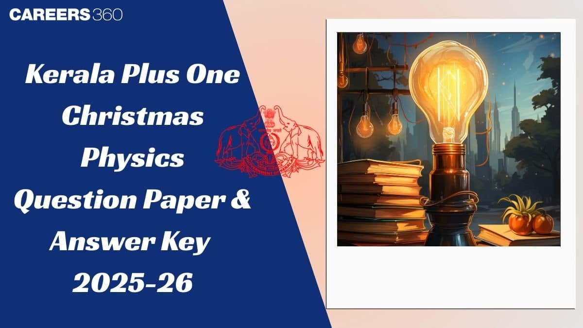 Kerala Plus One Christmas Physics Question Paper 2025-26 PDF, Download Answer Key & Solution